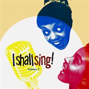 I shall sing, vol . 2 cover image