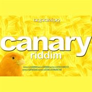 Canary riddim cover image