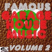 Famous garage house music, vol. 2 cover image