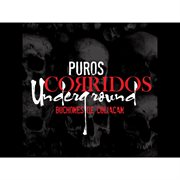 Puros corridos underground cover image