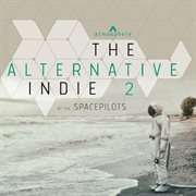 The alternative indie 2 by the space pilots cover image