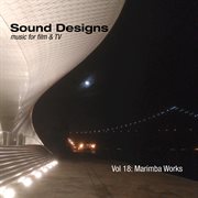 Sound designs, vol. 18: marimba works cover image