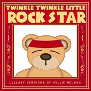 Lullaby versions of willie nelson cover image