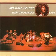 Michael franks with crossfire (live) cover image