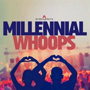 Millennial whoops cover image