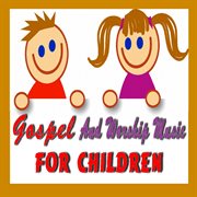 Gospel and worship music for children cover image