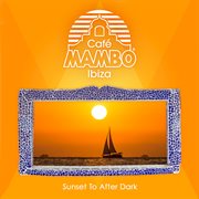 Cafe mambo - sunset to afterdark cover image