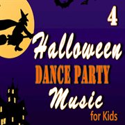 Halloween dance party music for kids, vol. 4 cover image