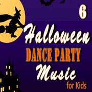 Halloween dance party music for kids, vol. 6 cover image