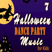 Halloween dance party music for kids, vol. 7 cover image