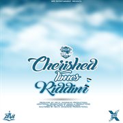 Cherished times riddim cover image
