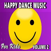 Happy dance music for kids, vol. 2 cover image