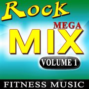 Rock mega mix fitness music, vol. 1 cover image