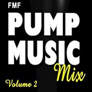 Pump music mix, vol. 2 cover image