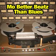 Mo better beatz than blues cover image