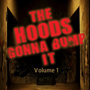 The hoods gonna bump it, vol. 1 cover image
