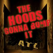 The hoods gonna bump it atl cover image