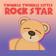Lullaby versions of miley cyrus cover image