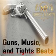 Guns, music, and tights beats cover image