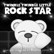 Lullaby versions of jennifer lopez cover image
