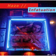 Haze / infatuation cover image