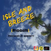 Isle and breeze riddim cover image