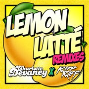 Lemon latte remixes cover image