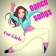 Dance songs for girls cover image