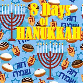 Cover image for 8 Days of HANUKKAH