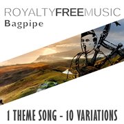 Royalty free music: bagpipe (1 theme song - 10 variations) cover image