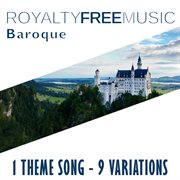 Royalty free music: baroque (1 theme song - 9 variations) cover image
