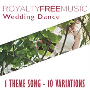 Royalty free music: wedding dance (1 theme song - 10 variations) cover image