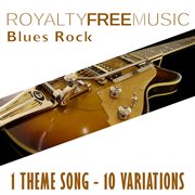 Royalty free music: blues rock (1 theme song - 10 variations) cover image