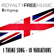 Royalty free music: britpop (1 theme song - 10 variations) cover image