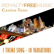 Royalty free music: casino tune (1 theme song - 10 variations) cover image