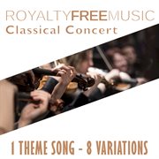 Royalty free music: classical concert (1 theme song - 8 variations) cover image