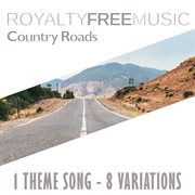 Royalty free music: country roads (1 theme song - 8 variations) cover image