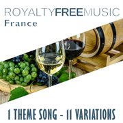 Royalty free music: france (1 theme song - 11 variations) cover image