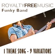 Royalty free music: funky band (1 theme song - 9 variations) cover image