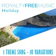 Royalty free music: holiday (1 theme song - 10 variations) cover image