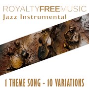 Royalty free music: jazz instrumental (1 theme song - 10 variations) cover image