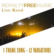 Royalty free music: live band (1 theme song - 12 variations) cover image