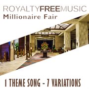 Royalty free music: millionaire fair (1 theme song - 7 variations) cover image