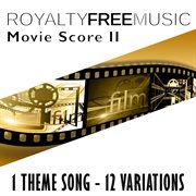 Royalty free music: movie score ii (1 theme song - 12 variations) cover image