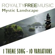 Royalty free music: mystic landscape (1 theme song - 10 variations) cover image