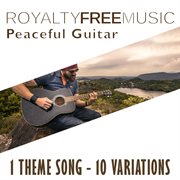 Royalty free music: peaceful guitar (1 theme song - 10 variations) cover image