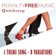 Royalty free music: quickstep (1 theme song - 8 variations) cover image