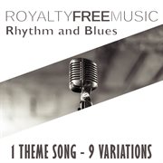 Royalty free music: rhythm and blues (1 theme song - 9 variations) cover image