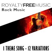 Royalty free music: rock music (1 theme song - 12 variations) cover image