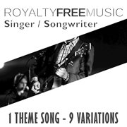 Royalty free music: singer songwriter (1 theme song - 9 variations) cover image